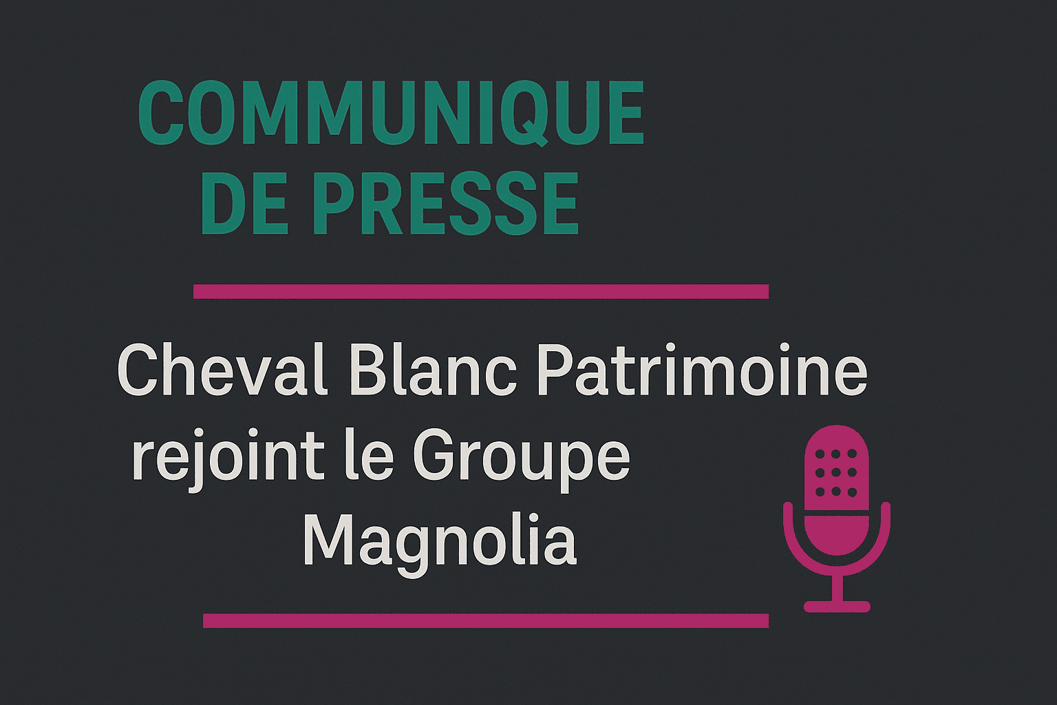 presse-cheval-blanc-patrimoine-rejoint-groupe-magnolia