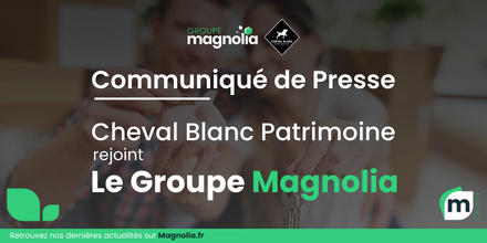 presse-cheval-blanc-patrimoine-rejoint-groupe-magnolia